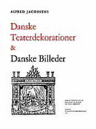 Syskind og Brandt: Alfred Jacobsens Danske Teaterdekorationer & Danske Billeder